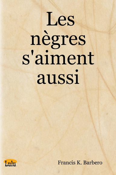 Les nègres s'aiment aussi
