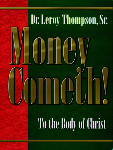Money Cometh to the Body Of Christ