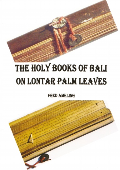 THE HOLY BOOKS OF BALI ON LONTAR PALM LEAVES