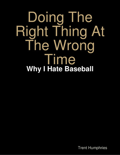 Doing The Right Thing At The Wrong Time