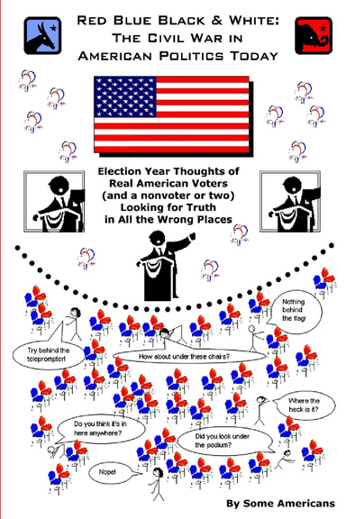Red Blue Black & White:  The Civil War in American Politics Today (Print Version)