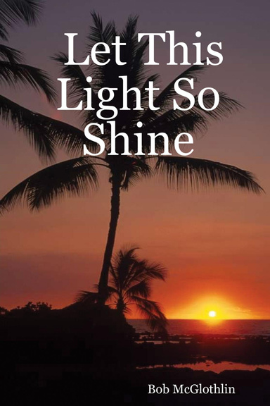 Let This Light So Shine