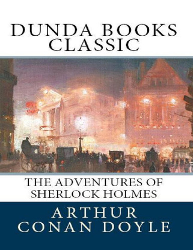 The Adventures of Sherlock Holmes (Dunda Books Classic)