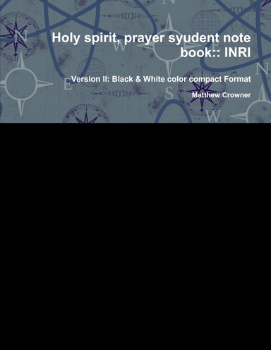 Holy spirit, prayer syudent note book:: INRI