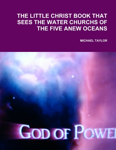 THE LITTLE CHRIST BOOK THAT SEES THE WATER CHURCHS OF THE FIVE ANEW OCEANS