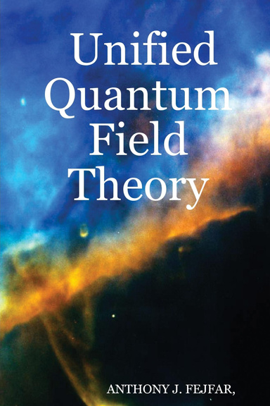 Unified Quantum Field Theory