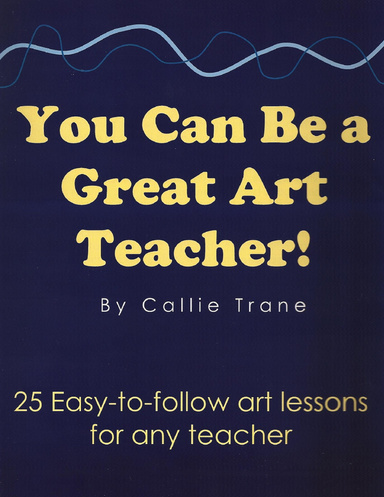 You Can Be a Great Art Teacher!