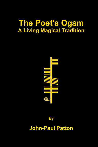The Poet's Ogam: A Living Magical Tradition