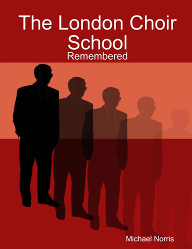 London Choir School Remembered