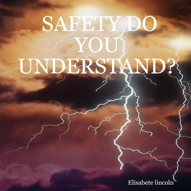 SAFETY DO YOU UNDERSTAND?
