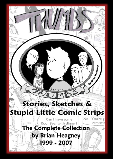 Thumbs: Stories, Sketches & Stupid Little Comic Strips