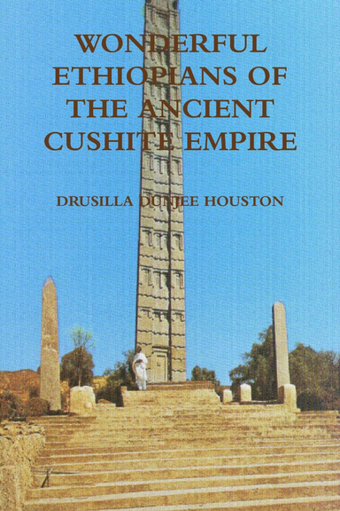 WONDERFUL ETHIOPIANS OF THE ANCIENT CUSHITE EMPIRE
