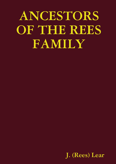 ANCESTORS OF THE REES FAMILY