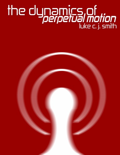 The Dynamics of Perpetual Motion