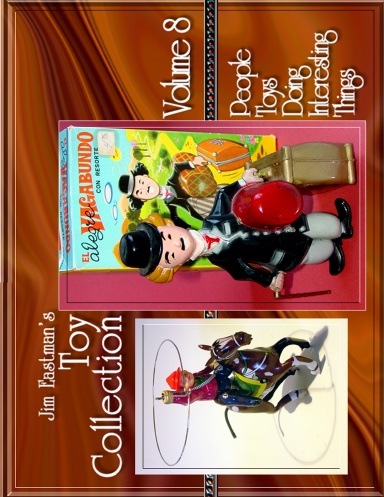Jim Eastman’s Toy Collection – Volume 8 People Toys Doing Interesting Things