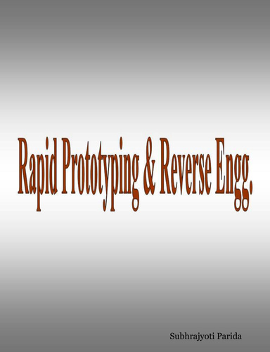 Rapid Prototyping and Reverse Engineering.