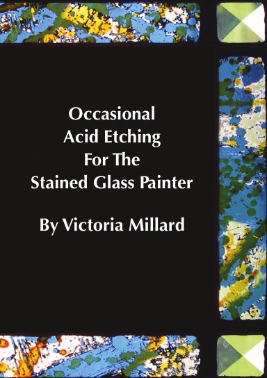 Occasional Acid Etching For The Stained Glass Painter