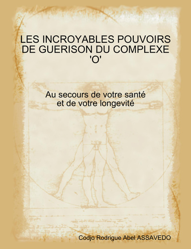 LES INCROYABLES POUVOIRS DE GUERISON DU COMPLEXE 'O'