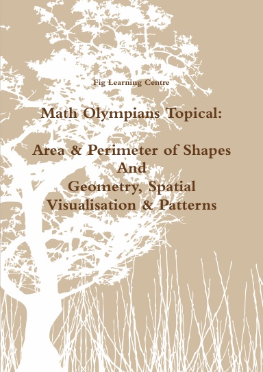 Math Olympians Topical: Area & Perimeter of Shapes and Geometry, Spatial Visualisation & Patterns