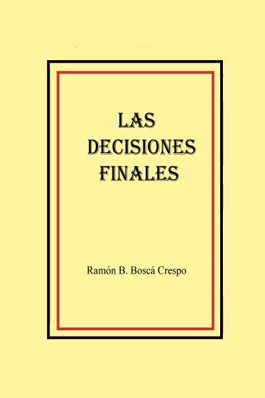 LAS DECISIONES FINALES