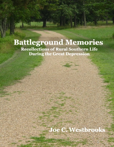 Battleground Memories: Recollections of Rural Southern Life During the Great Depression