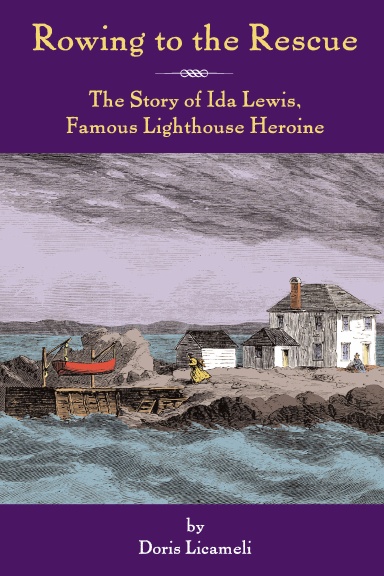 Rowing To The Rescue: The Story of Ida Lewis, Famous Lighthouse Heroine