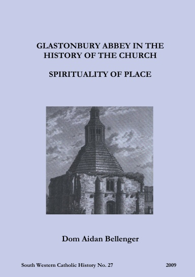Glastonbury Abbey: Spirituality of Place