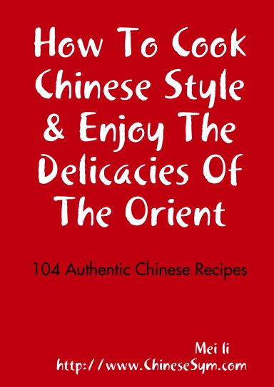 How To Cook Chinese & Enjoy The Delicacies Of The Orient