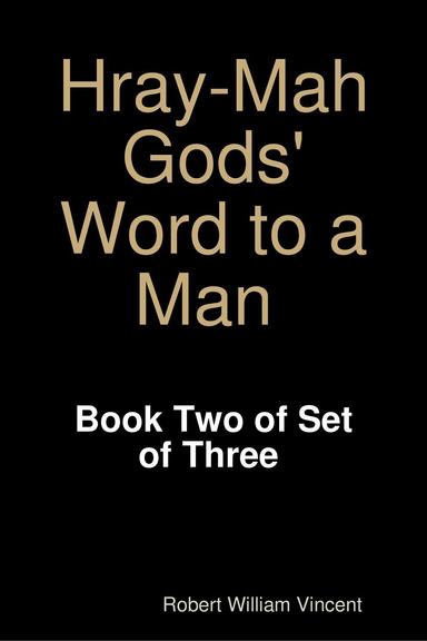Hray-Mah Gods' Word to a Man volume two