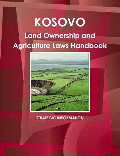 Kosovo Land Ownership and Agriculture Laws Handbook