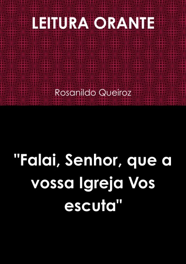 LEITURA ORANTE "Falai, Senhor, que a vossa Igreja Vos escuta"