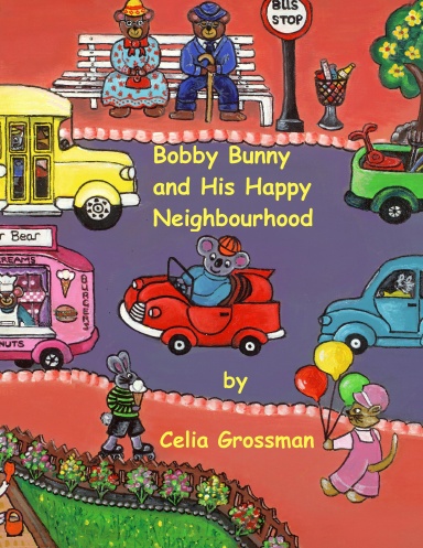 Bobby Bunny and His Happy Neighbourhood