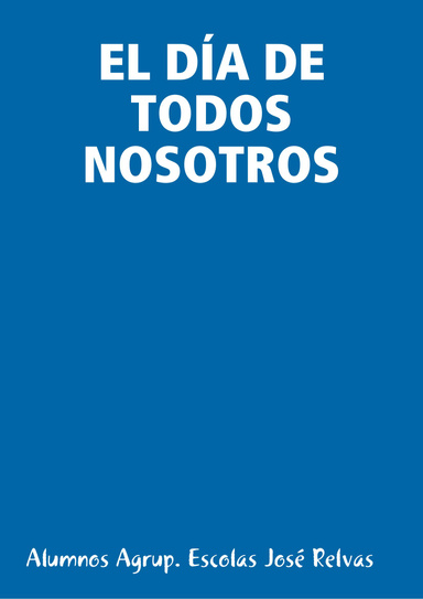 EL DÍA DE TODOS NOSOTROS