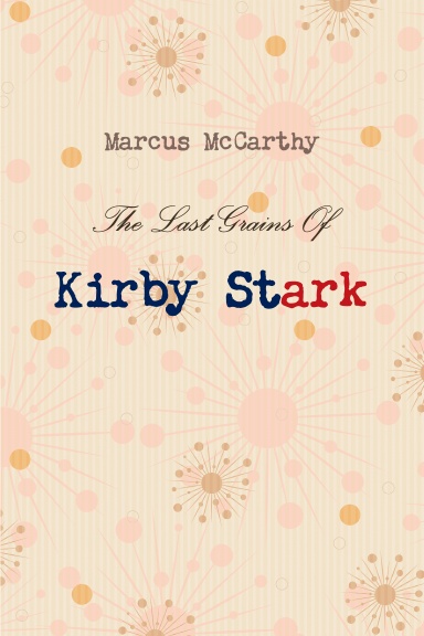 The Last Grains Of Kirby Stark