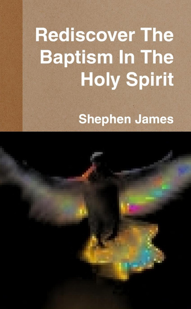 Rediscover the Baptism In the Holy Spirit