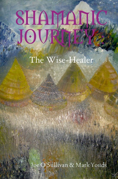 SHAMANIC JOURNEY: The Wise-Healer