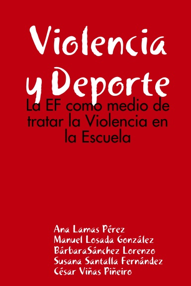 Violencia y Deporte: La EF como medio de tratar la Violencia en la Escuela