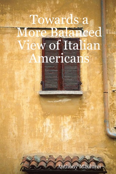 Towards a More Balanced View of Italian Americans