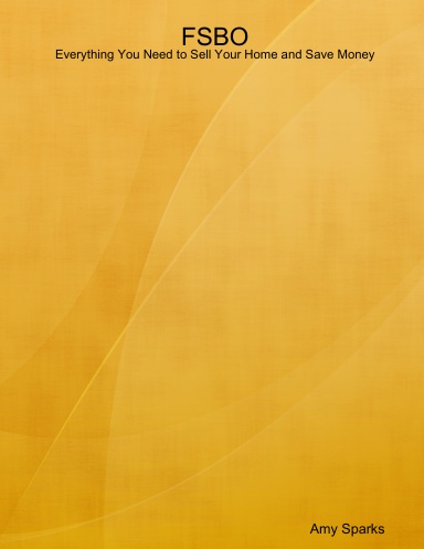 FSBO:  Everything You Need to Sell Your Home and Save Money