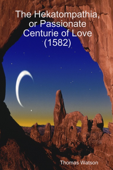 The Hekatompathia, or Passionate Centurie of Love (1582)