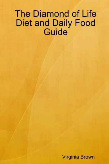 The Diamond of Life Diet and Daily Food Guide