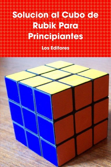 Solucion al Cubo de Rubik Para Principiantes