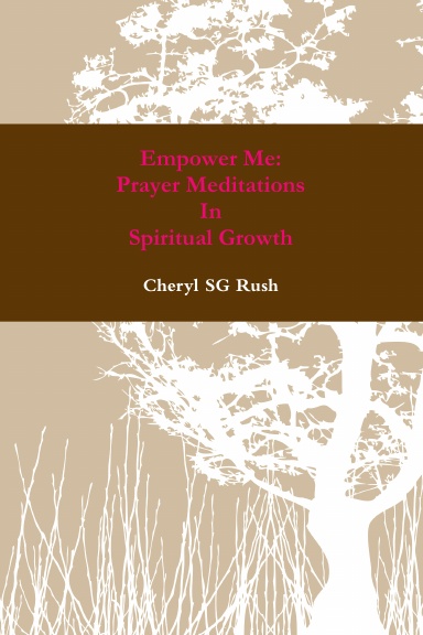 Empower Me: Prayer Meditations In Spiritual Growth