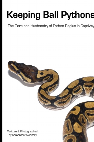 Keeping Ball Pythons: The Care and Husbandry of Python Regius in Captivity (Hard Cover)