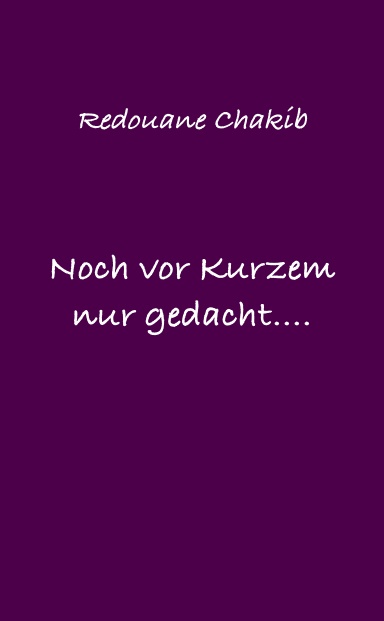 Noch vor Kurzem nur gedacht