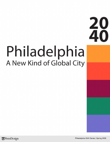 Philadelphia 2040: A New Kind of Global City