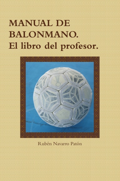 MANUAL DE BALONMANO. El libro del profesor.