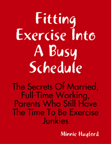 Fitting Exercise Into A Busy Schedule
