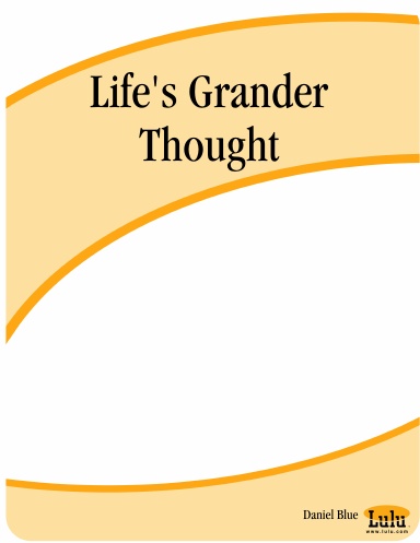 Life's Grander Thought