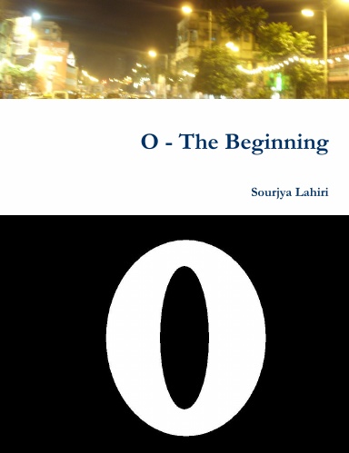 O - The Beginning